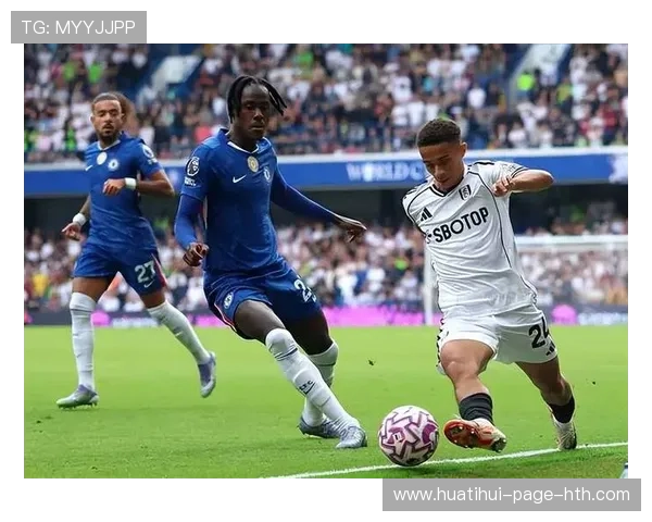 切尔西进攻质量肉眼可见提升：一场革命性的蜕变